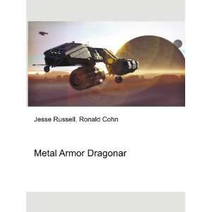 Metal Armor Dragonar Ronald Cohn Jesse Russell  Books