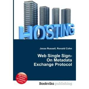  Web Single Sign On Metadata Exchange Protocol Ronald Cohn 