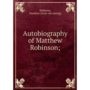   of Matthew Robinson; Matthew. [from old catalog] Robinson Books