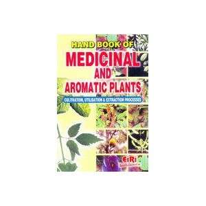 HAND BOOK OF MEDICINAL & AROMATIC PLANTS EIRI BOARD 9788186732687 