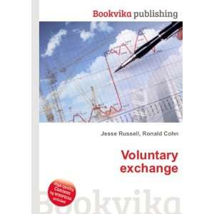  Voluntary exchange Ronald Cohn Jesse Russell Books