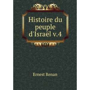  Histoire du peuple dIsraÃ«l v.4 Ernest Renan Books