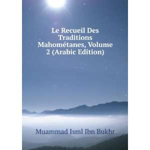  Le Recueil Des Traditions MahomÃ©tanes, Volume 2 (Arabic 
