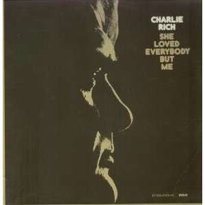  SHE LOVED EVERYBODY BUT ME LP (VINYL) UK RCA 1974 CHARLIE 