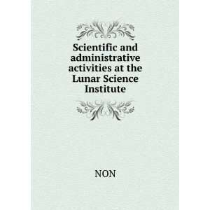   administrative activities at the Lunar Science Institute NON Books