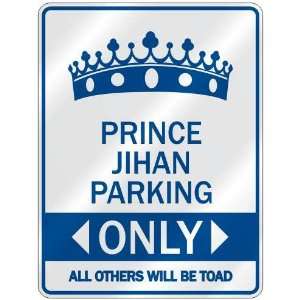   PRINCE JIHAN PARKING ONLY  PARKING SIGN NAME 