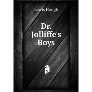  Dr. Jolliffes Boys Lewis Hough Books