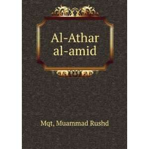  Al Athar al amid Muammad Rushd Mqt Books