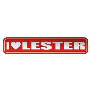   I LOVE LESTER  STREET SIGN NAME