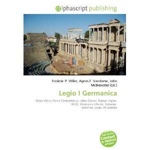  Legio I Germanica (9786132782106) Books