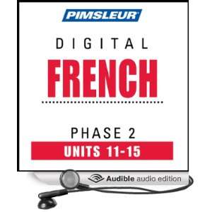 French Phase 2, Unit 11 15 Learn to Speak and Understand French with 