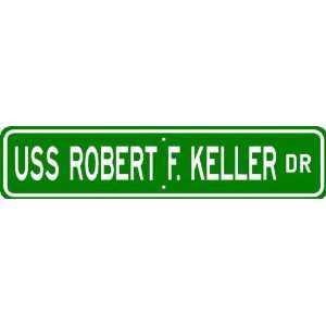  USS ROBERT F KELLER DE 419 Street Sign   Navy Patio, Lawn 