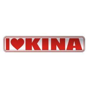   I LOVE KINA  STREET SIGN NAME