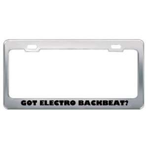 Got Electro Backbeat? Music Musical Instrument Metal License Plate 