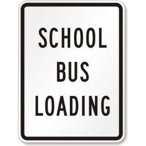 School Bus Loading Aluminum Sign, 24 x 18