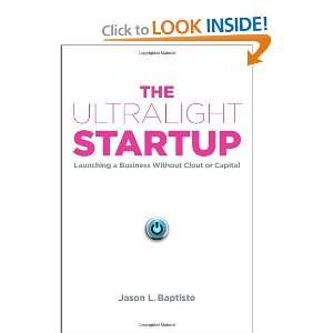  The Ultralight Startup Launching a Business Without Clout 