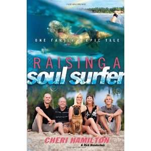  Raising a Soul Surfer One Familys Epic Tale [Hardcover 