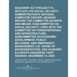 Recovery Act project to replace the Social Security Administrations 