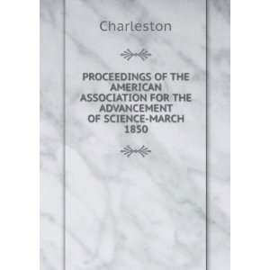   FOR THE ADVANCEMENT OF SCIENCE MARCH 1850 charleston Books