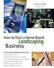 How to Start a Home Based Landscaping Business, 5th