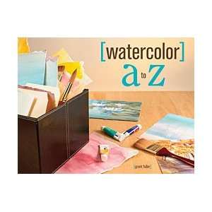  WATERCOLOR A TO Z PAPERBACK Arts, Crafts & Sewing