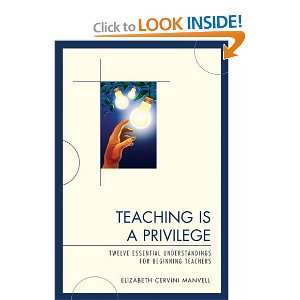  Teaching Is a Privilege Twelve Essential Understandings 