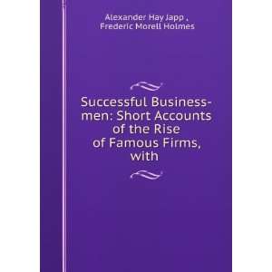  Successful Business men Short Accounts of the Rise of 