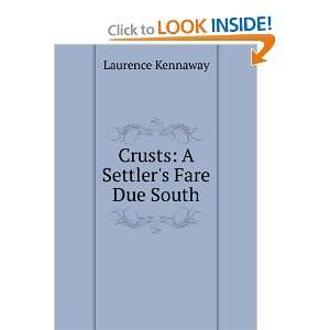    Crusts A Settlers Fare Due South Laurence Kennaway Books