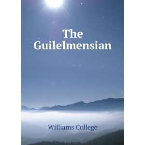 The Guilelmensian Williams College Books