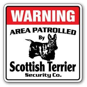  SCOTTISH TERRIER  Security Sign  Area Patrolled by pet 
