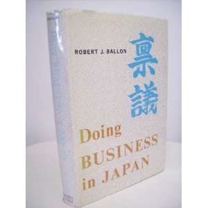 Doing Business in Japan Ballon; Robert J (editor)  Books