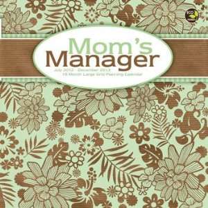  Moms Manager 18 Month 2013 Wall Calendar