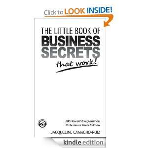 The Little Book of Business Secrets That Work Jacqueline Camacho 
