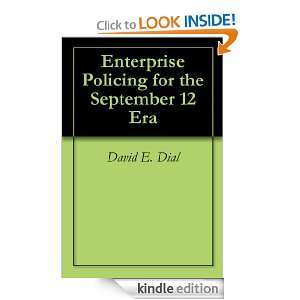 Enterprise Policing for the September 12 Era David E. Dial  