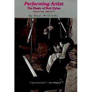  Performing Artist The Music of Bob Dylan, 1960 1973 