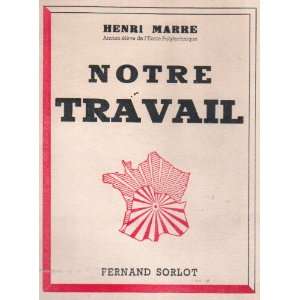    Notre Travail (French Edition) (9782723397520) Henrri Marre Books