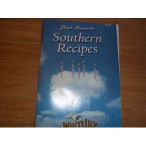  Your Favorite Southern Recipes White Lily Books