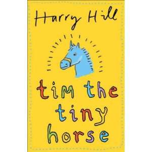  Tim the Tiny Horse (9780571229567) Harry Hill Books