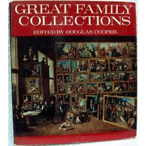 Great family collections. Edited and with an introd. by Douglas Cooper 