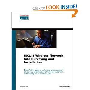  802.11 Wireless Network Site Surveying and Installation 