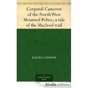   Cameron of the North West Mounted Police; a tale of the Macleod trail