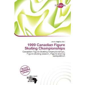  1999 Canadian Figure Skating Championships (9786200910127 