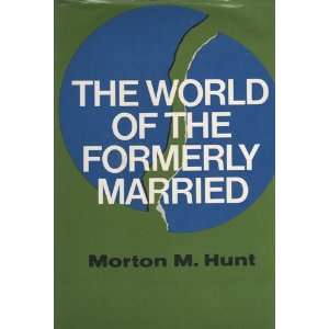 The world of the formerly married, Morton M Hunt Books