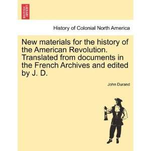 New materials for the history of the American Revolution. Translated 
