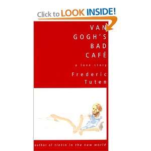  Van Goghs Bad Cafe A Love Story (9780688161033 