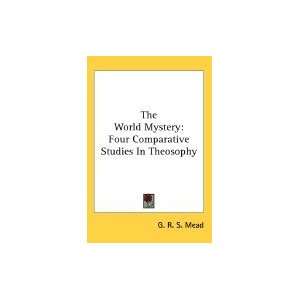 World Mystery Four Comparative Studies in Theosophy [PB,2005 