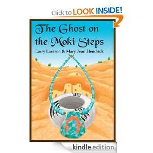 The Ghost on the Moki Steps Larry Larason and Mary Jean Hendrick 