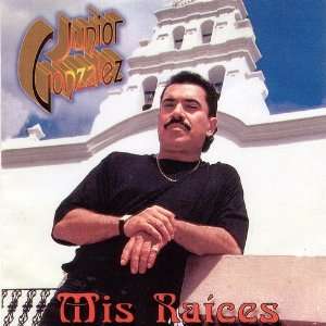  Mis Raices Junior Gonzalez Music