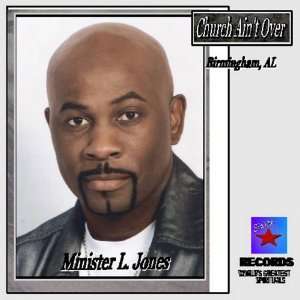  Church Aint Over Minister L. Jones Music