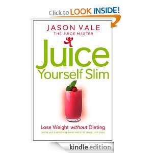   Juice Yourself Slim The Healthy Way To Lose Weight Without Dieting